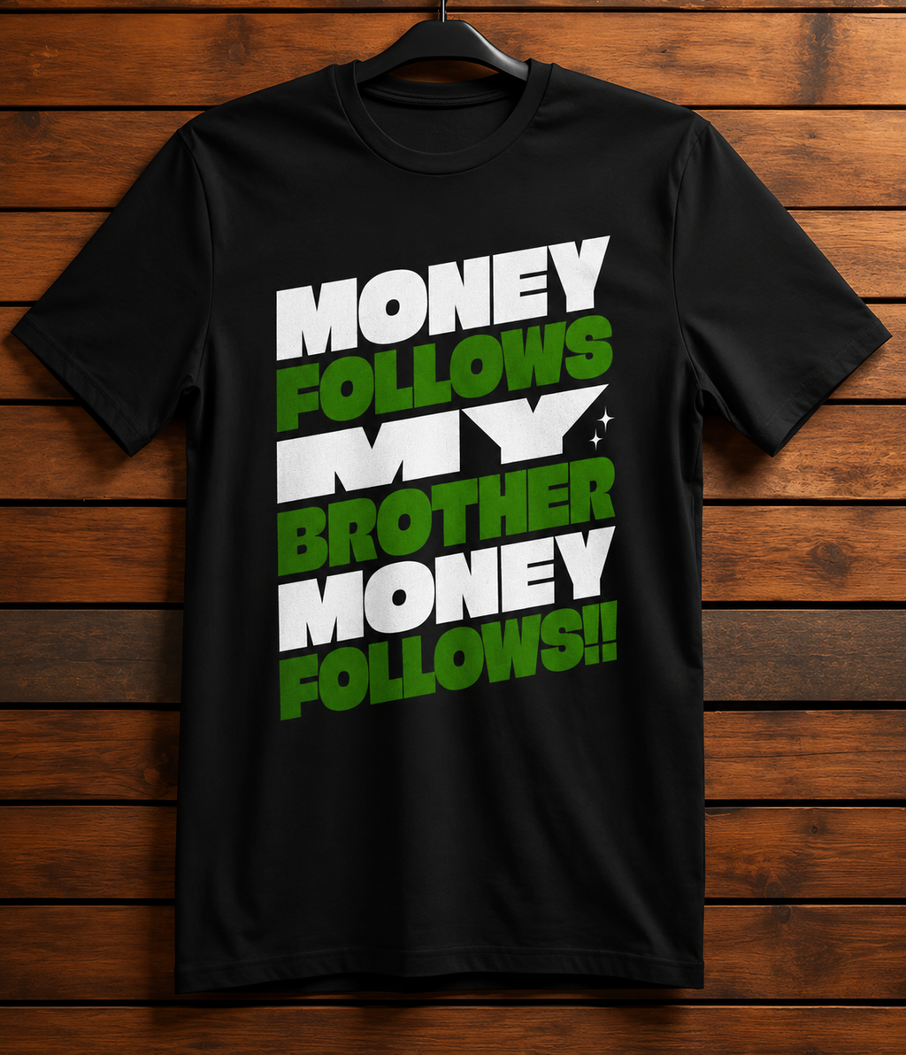 MONEY FOLLOWS! Unisex Standard Crew T-Shirt