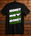 MONEY FOLLOWS! Unisex Standard Crew T-Shirt