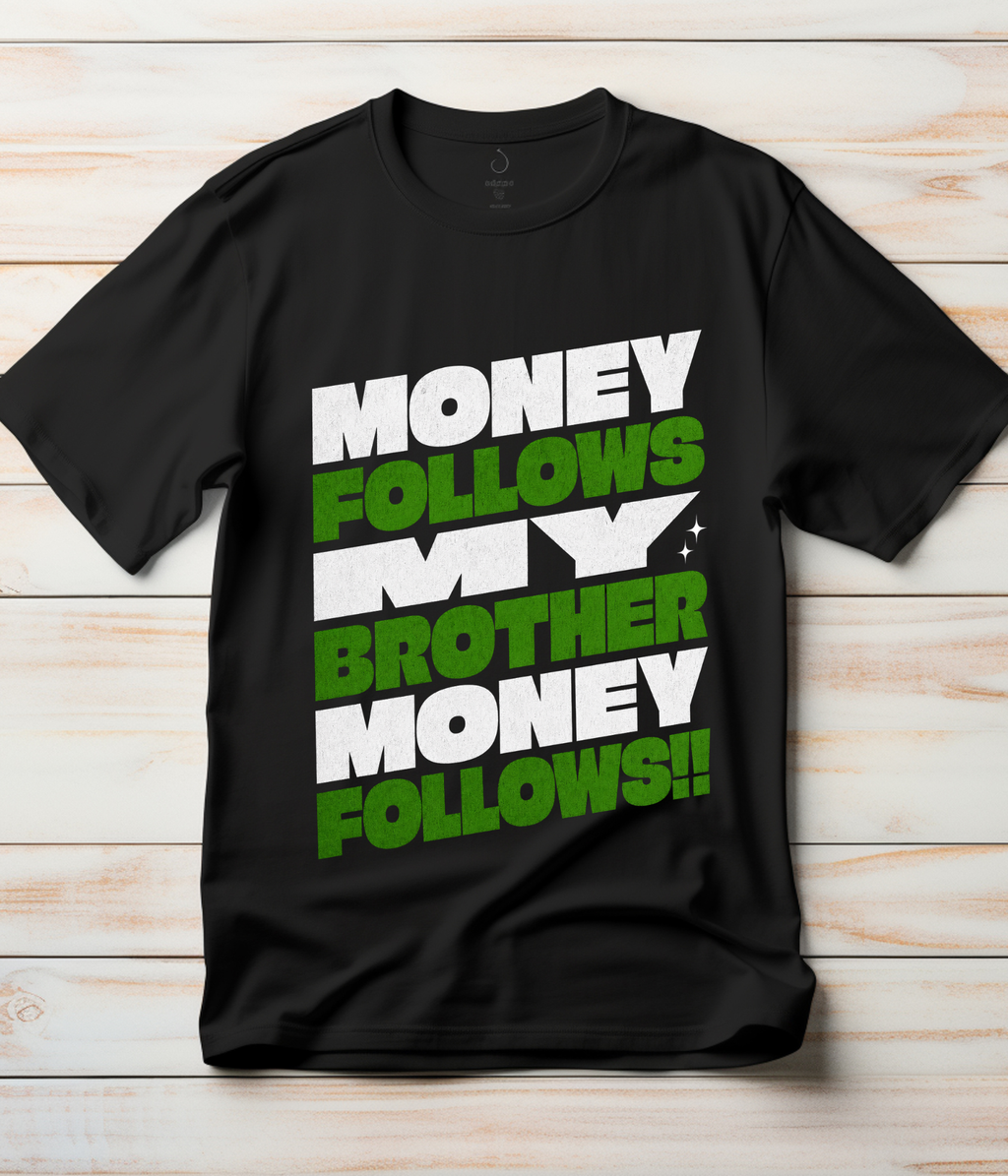 MONEY FOLLOWS! Unisex Standard Crew T-Shirt